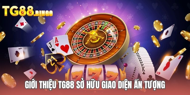 Giới thiệu TG88 sở hữu giao diện ấn tượng
