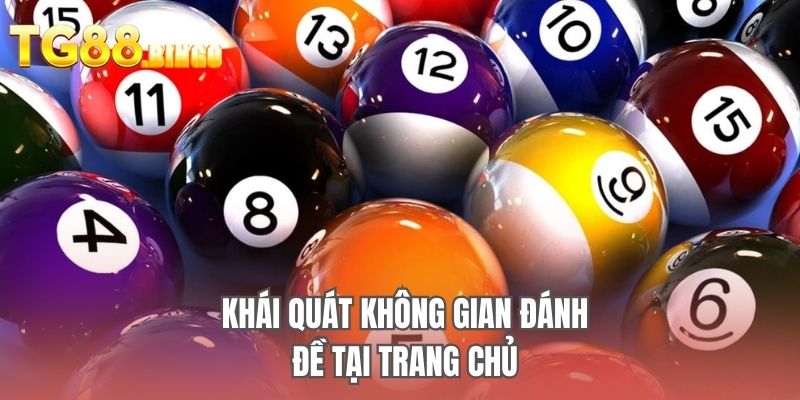 Khái quát không gian đánh đề tại trang chủ